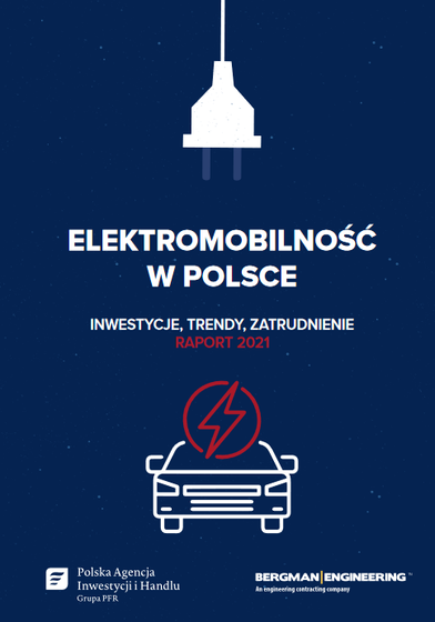 Elektromobilno w Polsce Inwestycje, Trendy, Zatrudnienie 2021